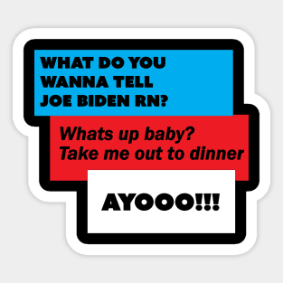 What do you wanna tell joe biden Sticker